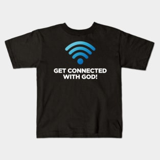 Funny Christian Catholic Gift Prayer Faith Get connected with your Church and God Kids T-Shirt
